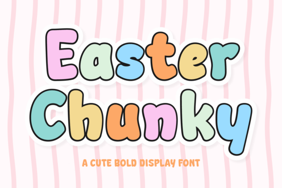 Easter Chunky: A Display Font for Joyful, Energetic Branding
